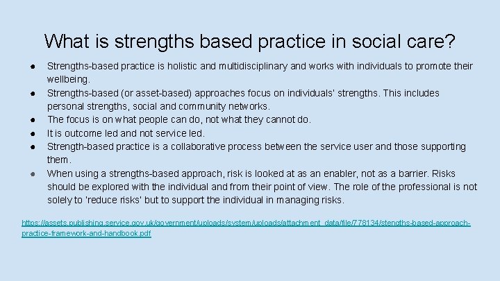 What is strengths based practice in social care? ● ● ● Strengths-based practice is