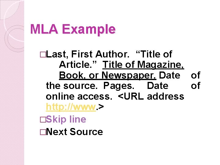 MLA Example �Last, First Author. “Title of Article. ” Title of Magazine, Book, or