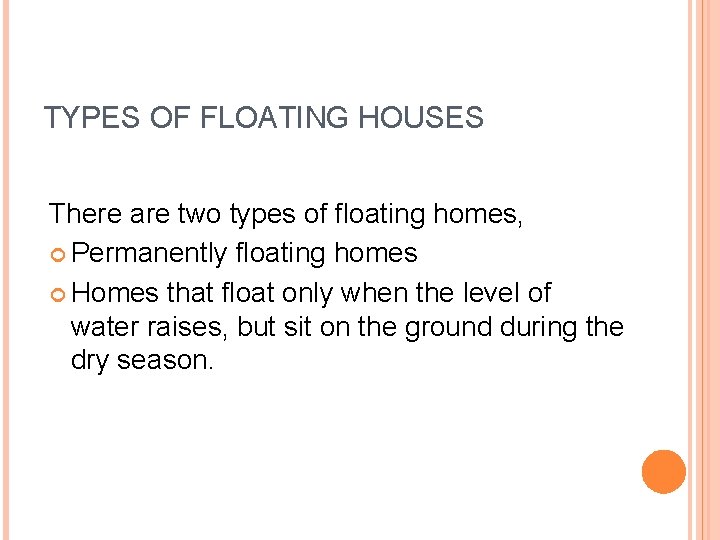 FLOATING BUILDINGS INTRODUCTION Floating houses are similar in