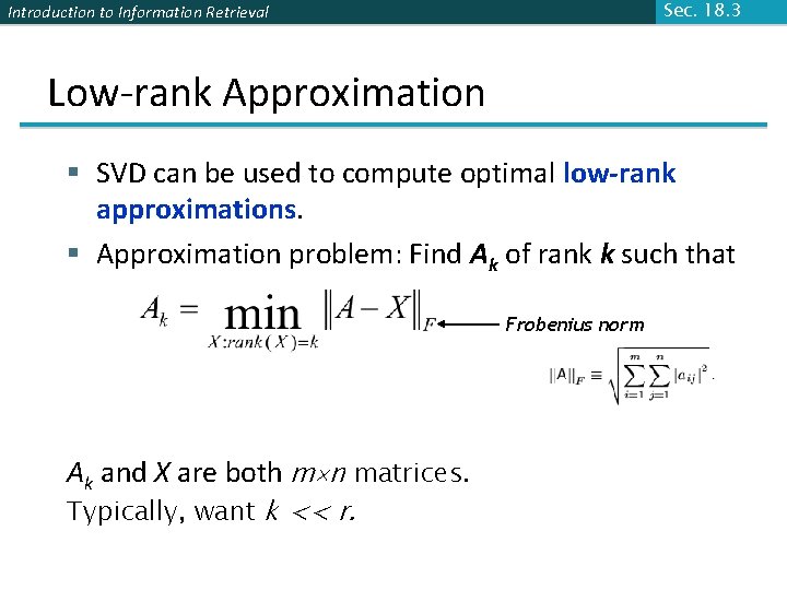 Sec. 18. 3 Introduction to Information Retrieval Low-rank Approximation § SVD can be used