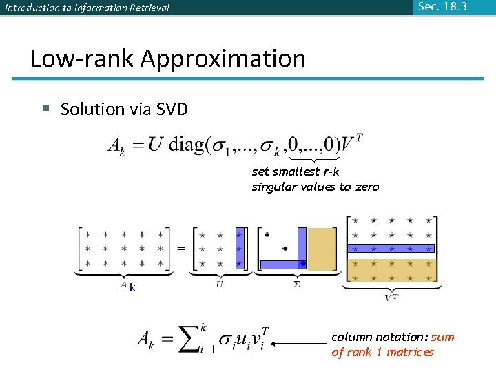 Sec. 18. 3 Introduction to Information Retrieval Low-rank Approximation § Solution via SVD set