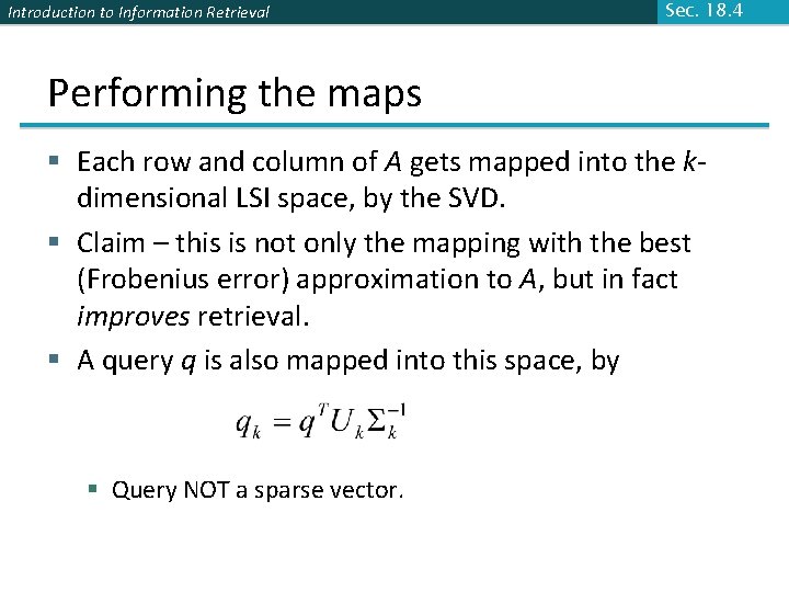 Introduction to Information Retrieval Sec. 18. 4 Performing the maps § Each row and