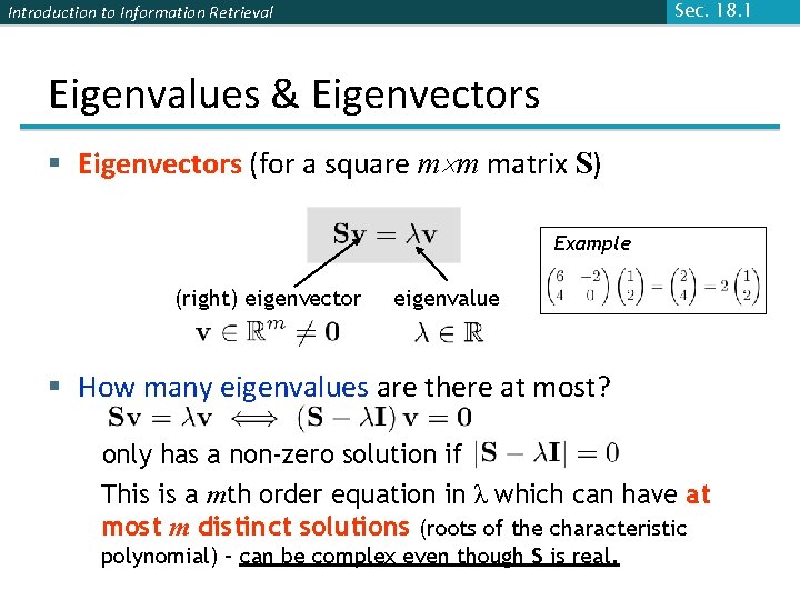Sec. 18. 1 Introduction to Information Retrieval Eigenvalues & Eigenvectors § Eigenvectors (for a