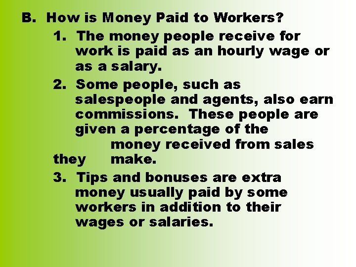 B. How is Money Paid to Workers? 1. The money people receive for work