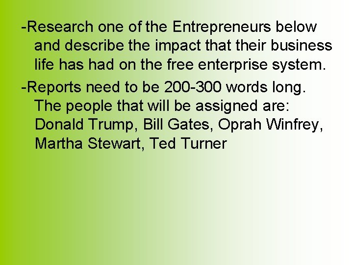 -Research one of the Entrepreneurs below and describe the impact that their business life