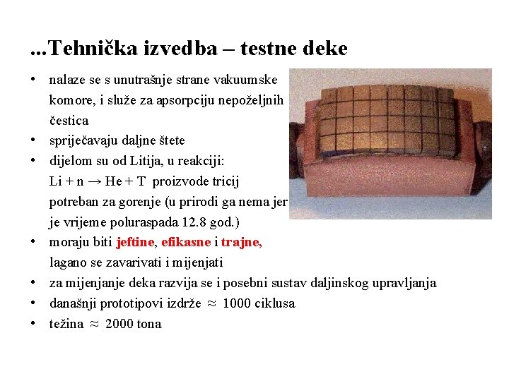 . . . Tehnička izvedba – testne deke • nalaze se s unutrašnje strane