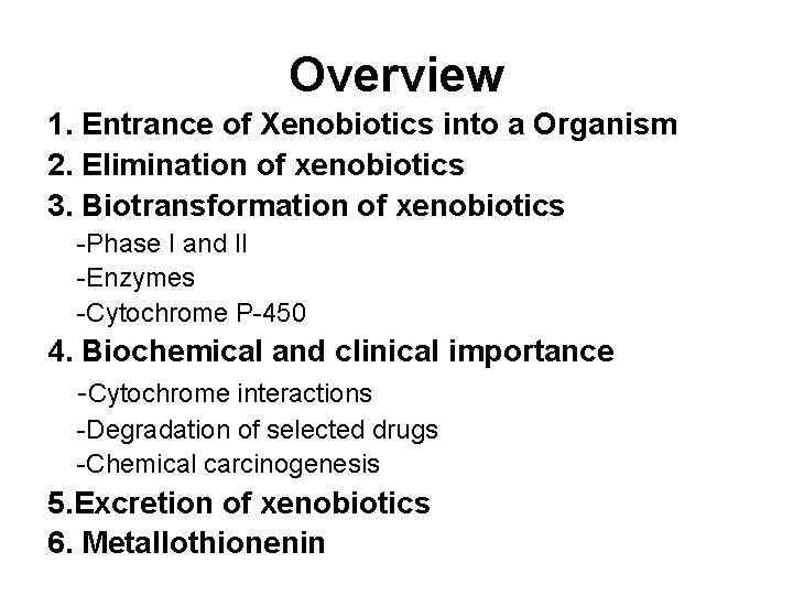 Xenobiochemistry Overview 1 Entrance of Xenobiotics into a