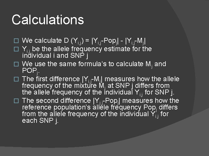 Calculations We calculate D (Yi, j) = |Yi, j-Popj| - |Yi, j-Mj| Yi, j