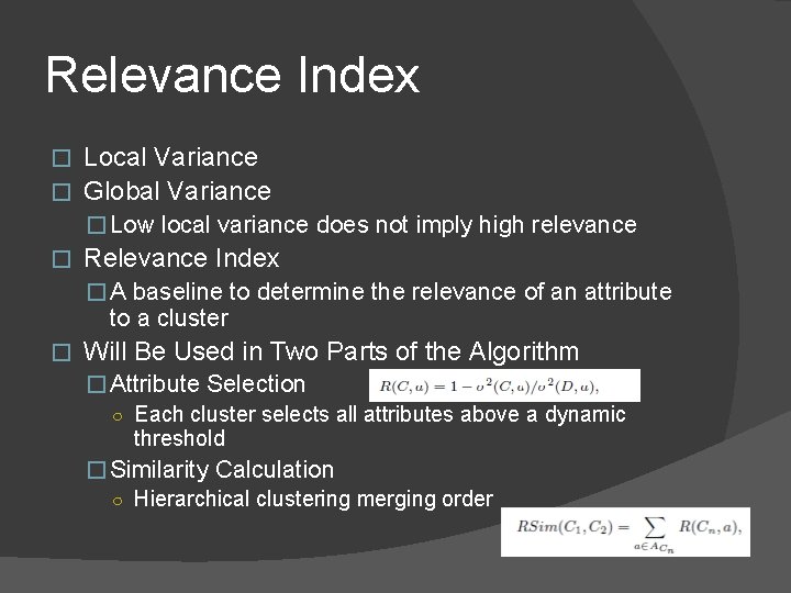 Relevance Index Local Variance � Global Variance � � Low local variance does not