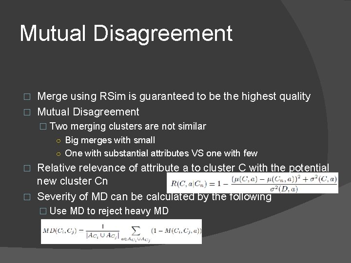 Mutual Disagreement Merge using RSim is guaranteed to be the highest quality � Mutual