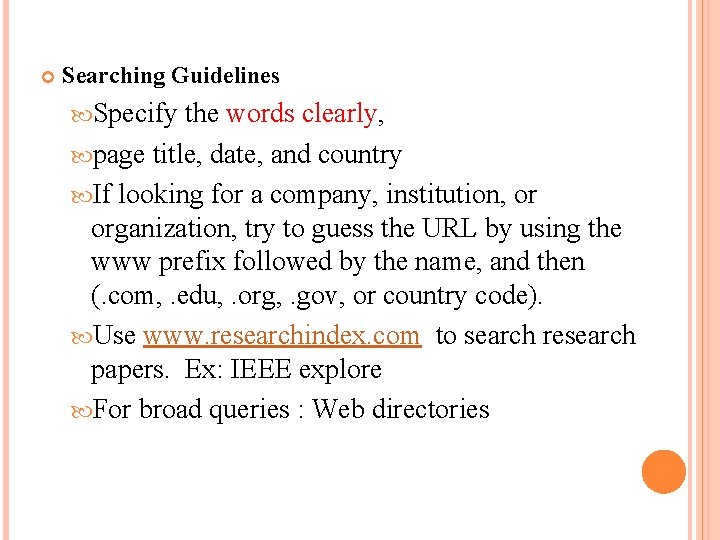  Searching Guidelines Specify the words clearly, page title, date, and country If looking