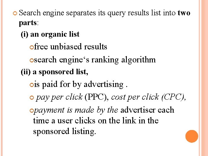  Search engine separates its query results list into two parts: (i) an organic