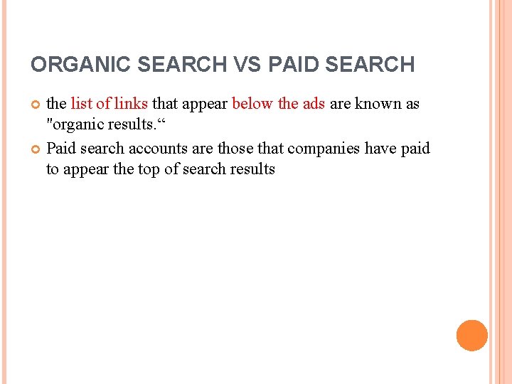 ORGANIC SEARCH VS PAID SEARCH the list of links that appear below the ads