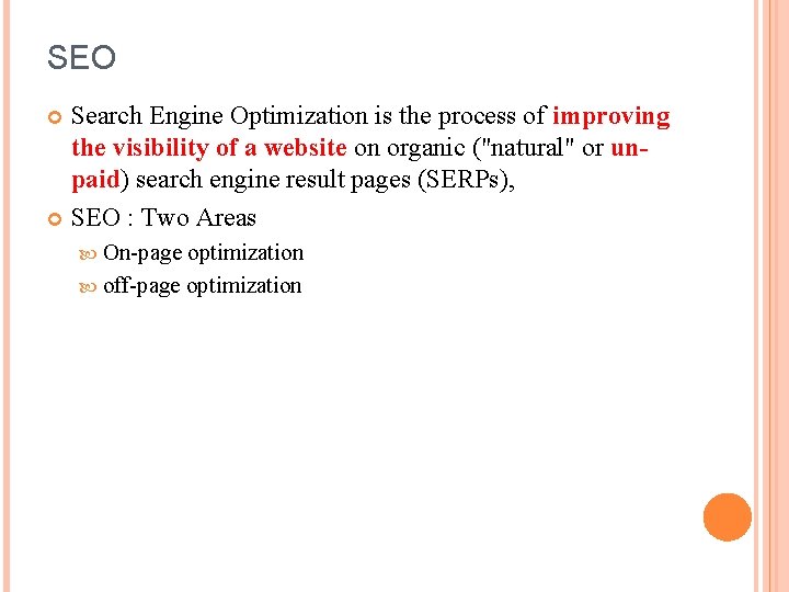 SEO Search Engine Optimization is the process of improving the visibility of a website