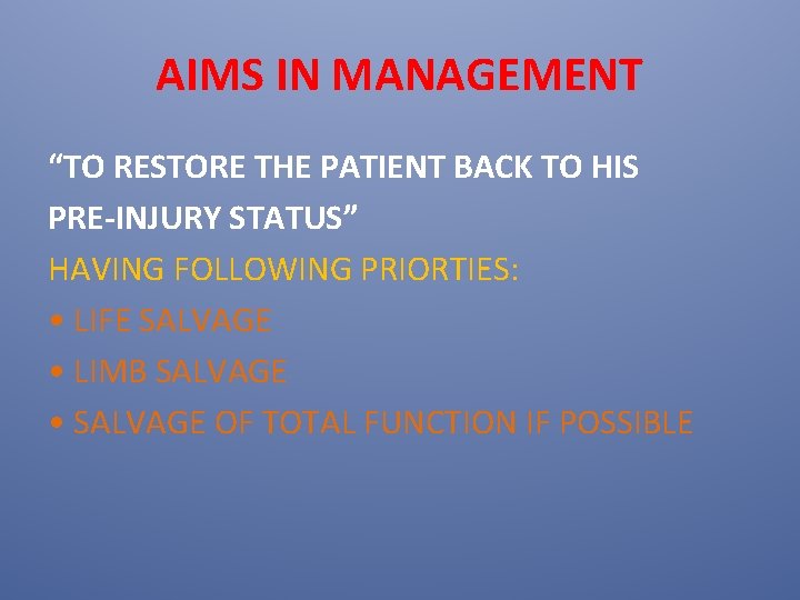 AIMS IN MANAGEMENT “TO RESTORE THE PATIENT BACK TO HIS PRE-INJURY STATUS” HAVING FOLLOWING