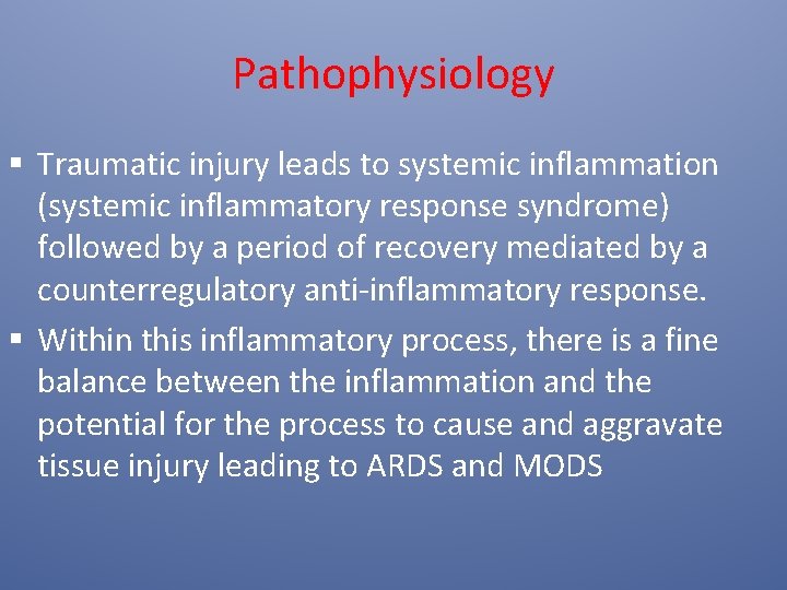 Pathophysiology § Traumatic injury leads to systemic inflammation (systemic inflammatory response syndrome) followed by