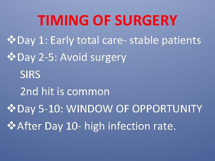 TIMING OF SURGERY v. Day 1: Early total care- stable patients v. Day 2