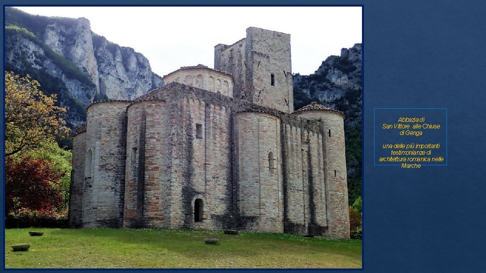 Abbazia di San Vittore alle Chiuse di Genga una delle più importanti testimonianze di