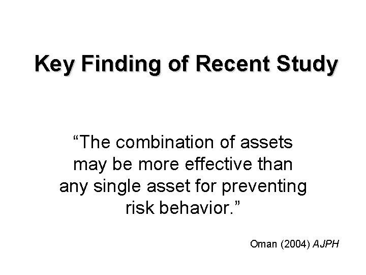 Key Finding of Recent Study “The combination of assets may be more effective than