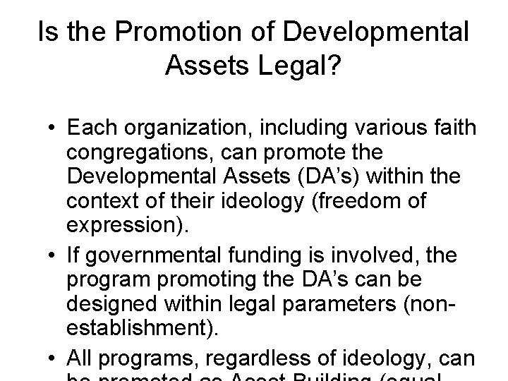 Is the Promotion of Developmental Assets Legal? • Each organization, including various faith congregations,
