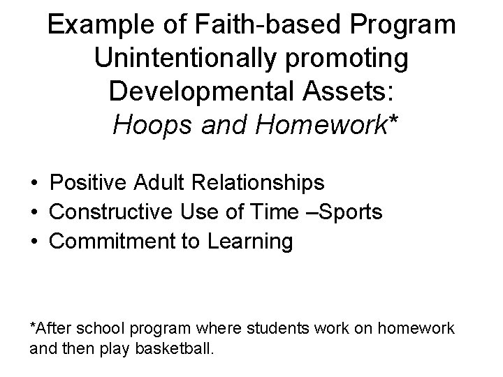 Example of Faith-based Program Unintentionally promoting Developmental Assets: Hoops and Homework* • Positive Adult
