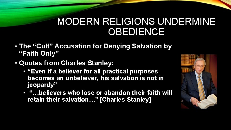 MODERN RELIGIONS UNDERMINE OBEDIENCE • The “Cult” Accusation for Denying Salvation by “Faith Only” MODERN RELIGIONS UNDERMINE OBEDIENCE • The “Cult” Accusation for Denying Salvation by “Faith Only”