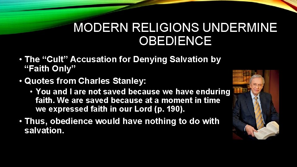 MODERN RELIGIONS UNDERMINE OBEDIENCE • The “Cult” Accusation for Denying Salvation by “Faith Only” MODERN RELIGIONS UNDERMINE OBEDIENCE • The “Cult” Accusation for Denying Salvation by “Faith Only”