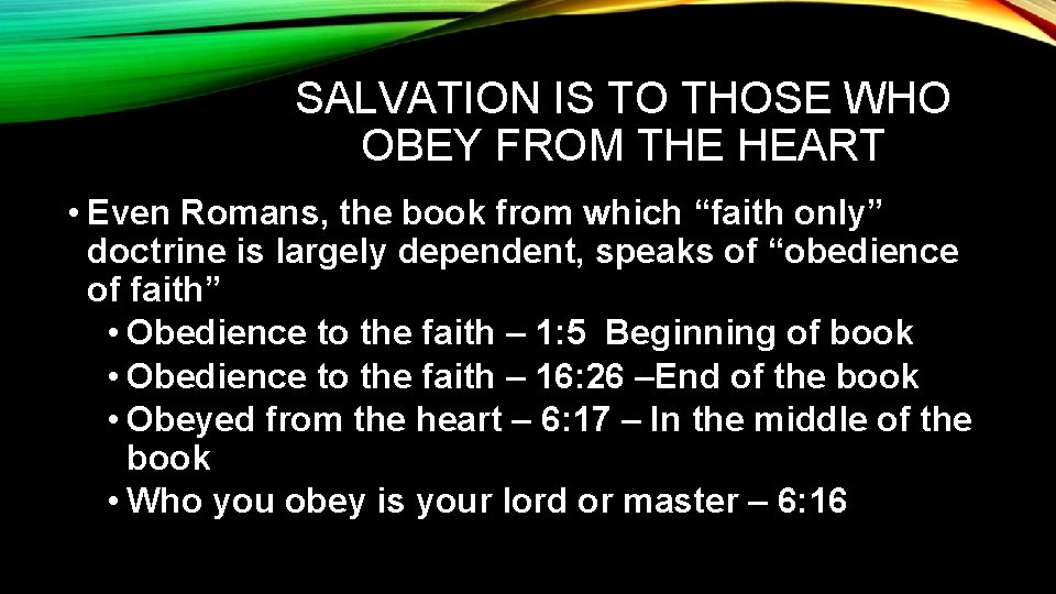 SALVATION IS TO THOSE WHO OBEY FROM THE HEART • Even Romans, the book SALVATION IS TO THOSE WHO OBEY FROM THE HEART • Even Romans, the book
