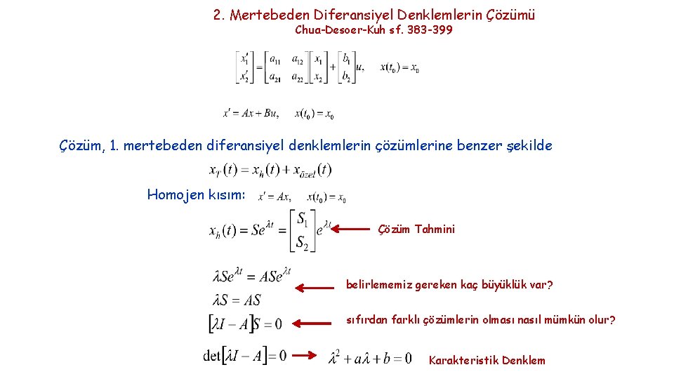 2. Mertebeden Diferansiyel Denklemlerin Çözümü Chua-Desoer-Kuh sf. 383 -399 Çözüm, 1. mertebeden diferansiyel denklemlerin