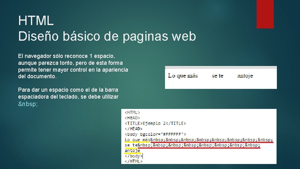 HTML Diseño básico de paginas web El navegador sólo reconoce 1 espacio, aunque parezca