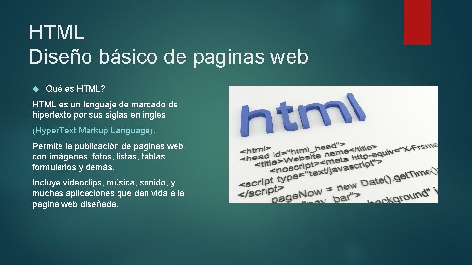 HTML Diseño básico de paginas web Qué es HTML? HTML es un lenguaje de