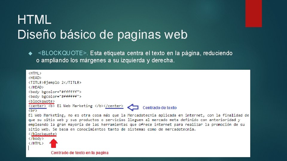 HTML Diseño básico de paginas web <BLOCKQUOTE>. Esta etiqueta centra el texto en la