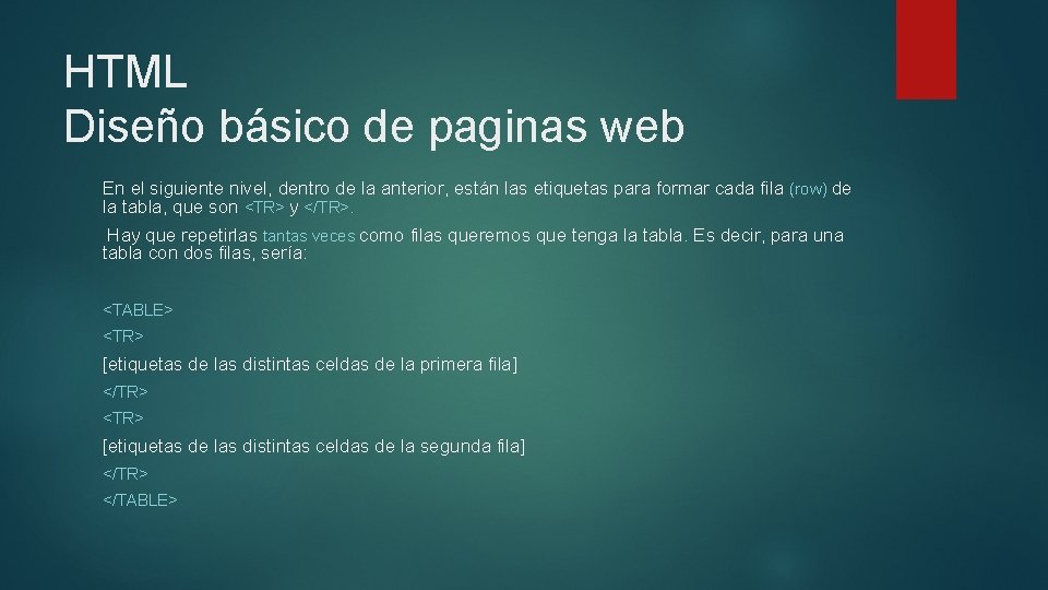 HTML Diseño básico de paginas web En el siguiente nivel, dentro de la anterior,