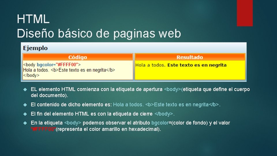 HTML Diseño básico de paginas web EL elemento HTML comienza con la etiqueta de