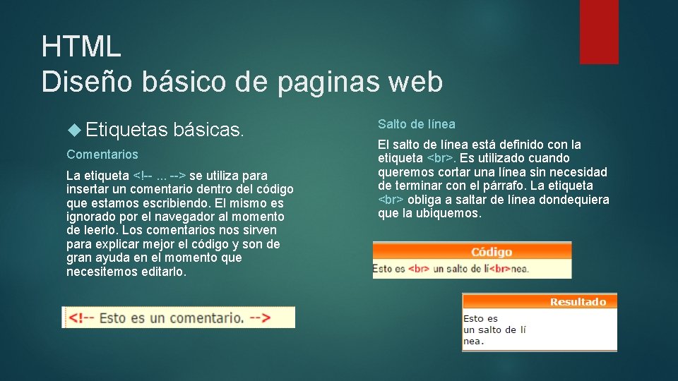 HTML Diseño básico de paginas web Etiquetas básicas. Comentarios La etiqueta <! . .
