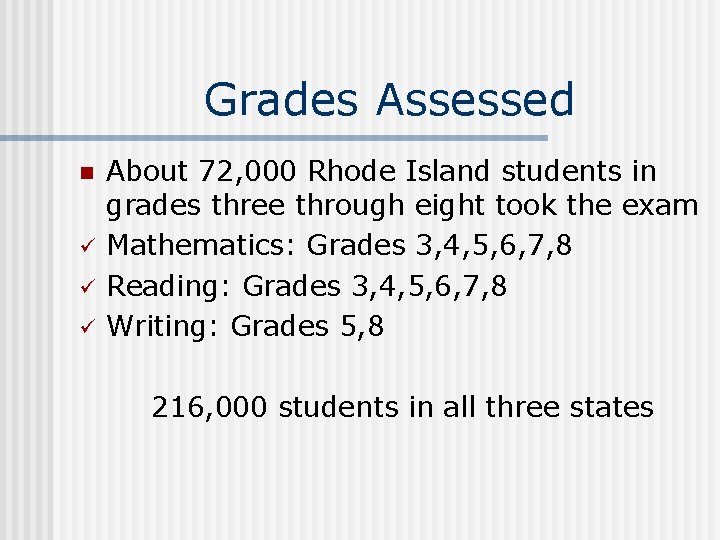 Grades Assessed n ü ü ü About 72, 000 Rhode Island students in grades