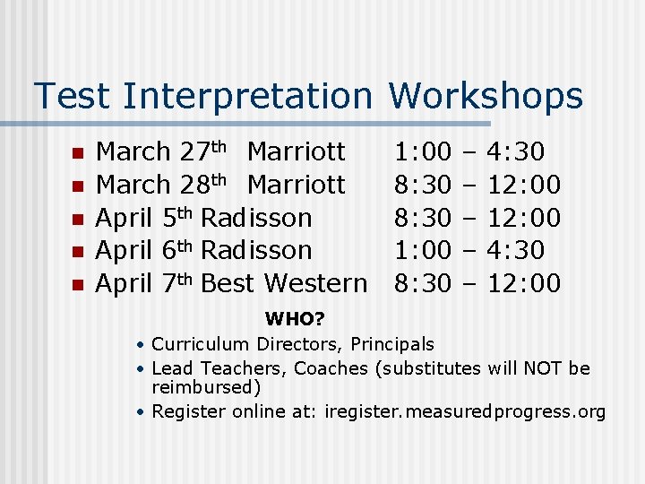 Test Interpretation Workshops n n n March 27 th Marriott March 28 th Marriott