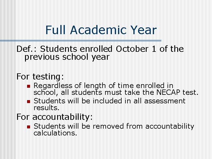 Full Academic Year Def. : Students enrolled October 1 of the previous school year