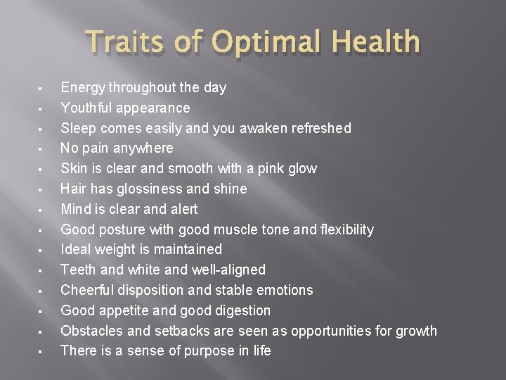 Traits of Optimal Health § § § § Energy throughout the day Youthful appearance