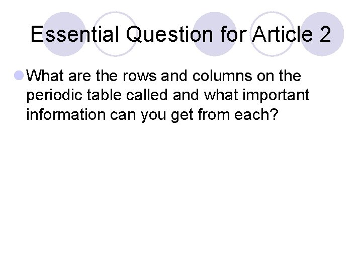 Essential Question for Article 2 l What are the rows and columns on the
