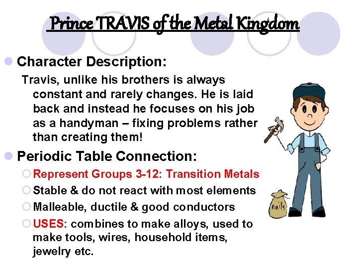 Prince TRAVIS of the Metal Kingdom l Character Description: Travis, unlike his brothers is
