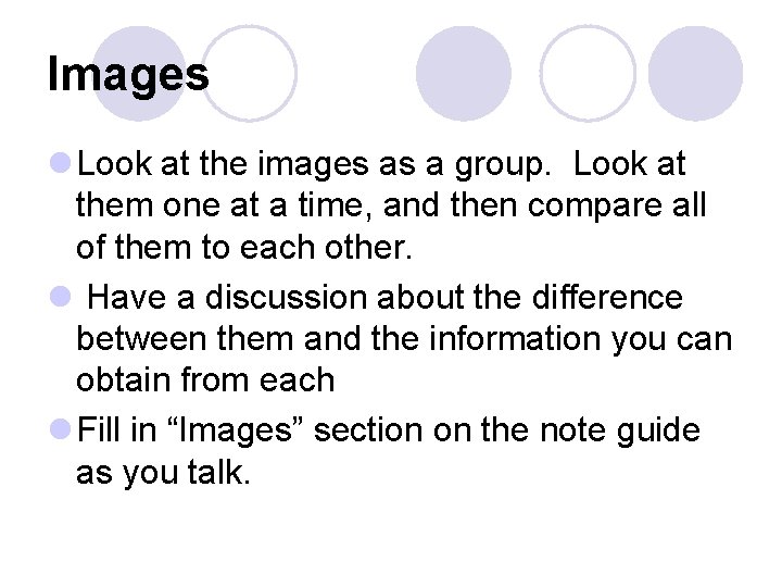 Images l Look at the images as a group. Look at them one at