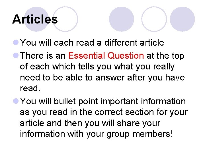 Articles l You will each read a different article l There is an Essential