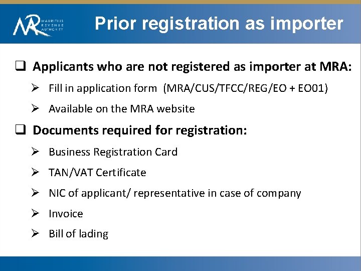 Prior registration as importer q Applicants who are not registered as importer at MRA: