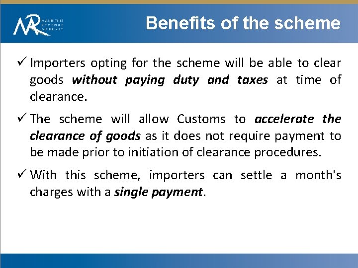 Benefits of the scheme ü Importers opting for the scheme will be able to