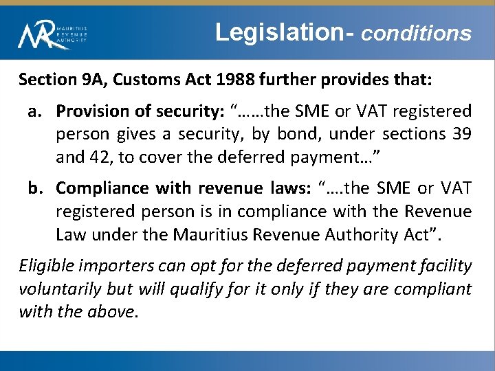 Legislation- conditions Section 9 A, Customs Act 1988 further provides that: a. Provision of