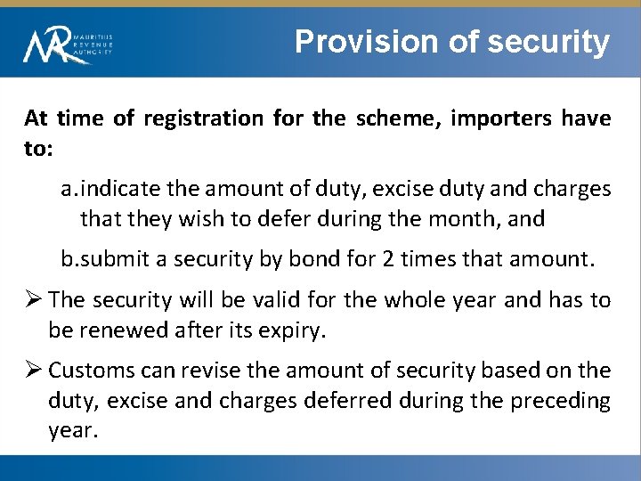 Provision of security At time of registration for the scheme, importers have to: a.