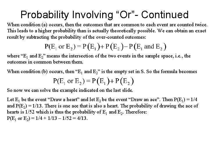 Probability Involving “Or”- Continued When condition (a) occurs, then the outcomes that are common