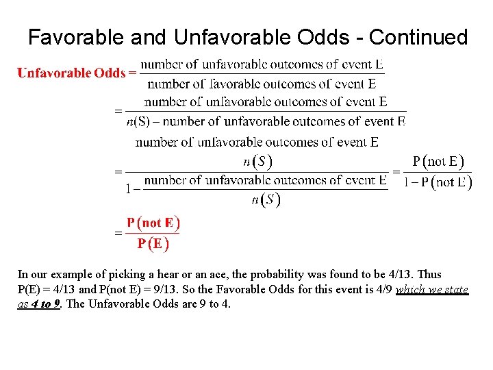 Favorable and Unfavorable Odds - Continued In our example of picking a hear or