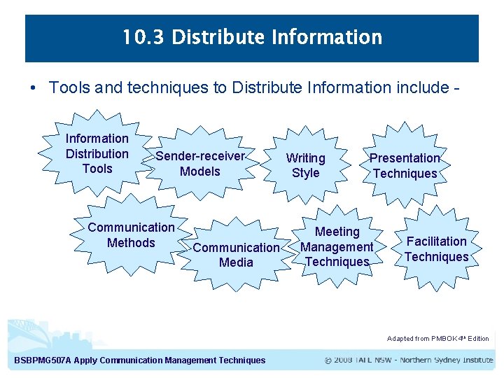 10. 3 Distribute Information • Tools and techniques to Distribute Information include Information Distribution